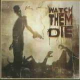 Watch Them Die - Watch Them Die